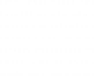 SOLUCIONES PACKAGING ENVASES ALIMENTARIOS ENVASES DESECHABLES ENVASES ECOLÓGICOS ENVASES BIODEGRADABLES ENVASES MICRO-ONDAS DISEÑO INDUSTRIAL ENVASES - Envasame - Envases Plastico Alimentación